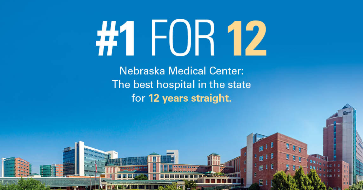 #1 for 12 - Nebraska Medical Center: The best hospital in the state for 12 years straight.