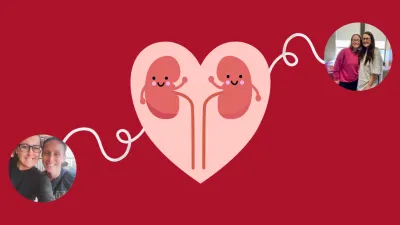 Graphic of kidneys, photo of Chrissy Zbylut and Emily Crowe